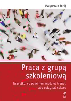 Praca z grupą szkoleniową Wszystko, co powinien wiedzieć trener, aby osiągnąć sukces