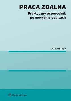 Praca zdalna. Praktyczny przewodnik po nowych przepisach