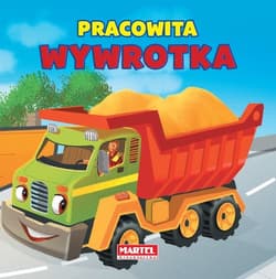 Pracowita wywrotka - Agnieszka Nożyńska-Demianiuk