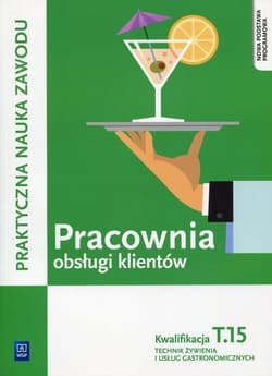 Pracownia obsługi klientów Kwalifikacja T.15 Praktyczna nauka zawodu Technik żywienia i usług gastronomicznych - Dominik Piotr