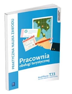 Pracownia obsługi turystycznej Kwalifikacja T.13 Technik obsługi turystycznej Szkoła ponadgimnazjalna - Napiórkowska-Gzula Maria, Barbara Steblik-Wlaźlak