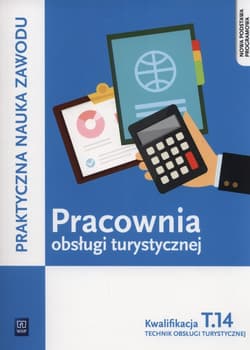 Pracownia obsługi turystycznej Kwalifikacja T.14 Część 2 Praktyczna nauka zawodu Szkoły ponadgimnazjalne - Barbara Steblik-Wlaźlak, Napiórkowska-Gzula Maria