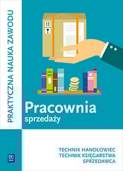 Pracownia sprzedaży. Prowadzenie sprzedaży. Technik handlowiec, sprzedawca, technik księgarstwa - Jóźwiak Jadwiga