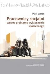 Pracownicy socjalni wobec problemu wykluczenia... - Piotr Gierek