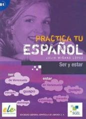 Practica tu espanol Ser y estar B1 - Praca zbiorowa