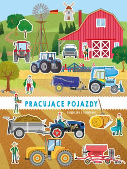 Pracujące pojazdy. Pojazdy z naklejkami - Opracowanie Zbiorowe