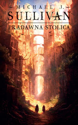 Pradawna stolica. Cykl Odkrycia Riyrii. Tom 6 - ebook - Michael J. Sullivan