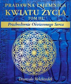 Pradawna tajemnica Kwiatu Życia T.3 Przebudzenie.. - Drunvalo Melchizedek