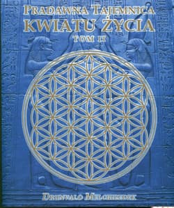 Pradawna tajemnica Kwiatu Życia Tom 2 - Drunvalo Melchizedek