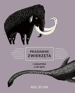 Pradawne zwierzęta i ciekawostki z ich życia