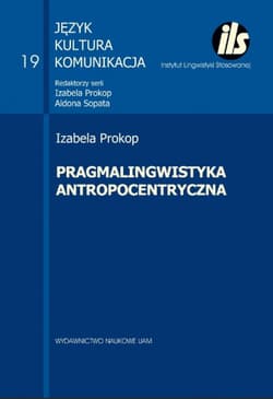 Pragmalingwistyka antropocentryczna - Izabela Prokop