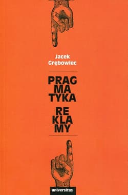 Pragmatyka reklamy - Grębowiec Jacek