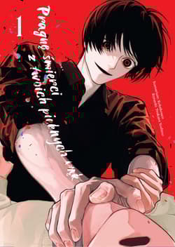 Pragnę śmierci z twoich pięknych rąk. Tom 1 - Rokakouen, Tsukasa Yoshino