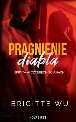 Pragnienie diabła Ukryta w czterech ścianach - Brigitte Wu