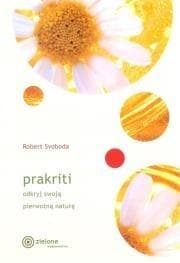 Prakriti odkryj swoją prawdziwą naturę - Robert Svoboda