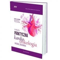 Praktyczna Kardioonkologia Wybrane Zagadnienia - Radosław Grabys, Tomasz Kubiatowski