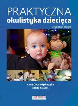 Praktyczna okulistyka dziecięca w.2 - Gotz-Więckowska Anna,  Pawlak Marta