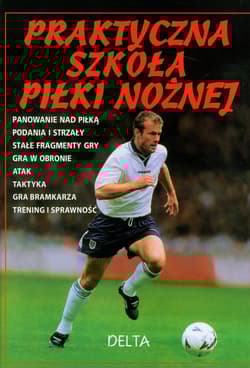 Praktyczna szkoła piłki nożnej - Harvey Gill, Dungworth Richard