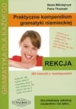Praktyczne kompendium gramatyki niemieckiej REKCJA - Beata Mikołajczyk, Theobald Petra