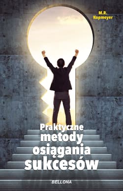 Praktyczne metody osiągania sukcesów - Kopmeyer M. R.