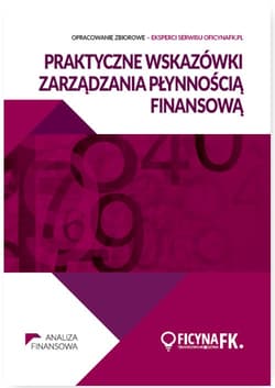 Praktyczne wskazówki zarządzania płynnością finansową - Praca zbiorowa