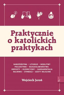 Praktycznie o katolickich praktykach