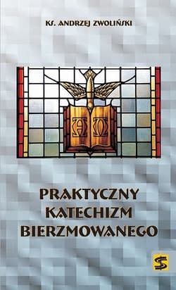 Praktyczny katechizm bierzmowanego