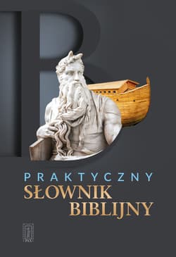 Praktyczny słownik biblijny - Opracowanie Zbiorowe