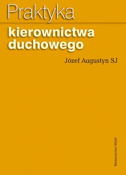 Praktyka kierownictwa duchowego - Augustyn Józef