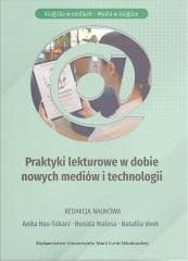 Praktyki lekturowe w dobie nowych mediów... - red. Anita Has-Tokarz,  Malesa Renata, Nataliia Vo