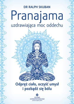 Pranajama uzdrawiająca moc oddechu