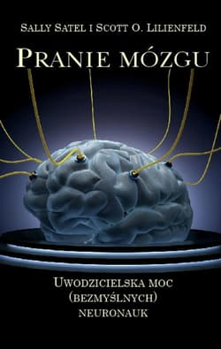 Pranie mózgu - ebook - Satel Sally, Lilienfeld Scott O.
