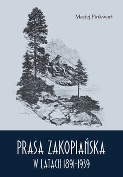 Prasa zakopiańska w latach 1891-1939 - Maciej Pinkwart
