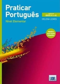 Praticar Portugues Nivel elementar A1/A2 - Lemos Helena