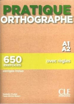 Pratique Orthographe A1/A2 podręcznik + klucz - Chollet Isabelle,  Jean-Michel Robert