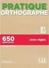 Pratique Orthographe B1/B2 ortografia - Chollet Isabelle,  Jean-Michel Robert