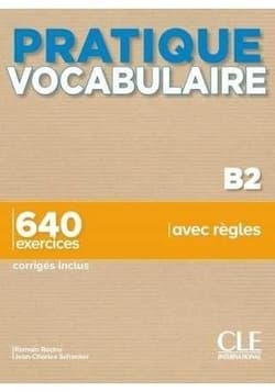 Pratique vocabulaire B2 podręcznik + klucz - Racine Romain,  Schenker Jean-Charles