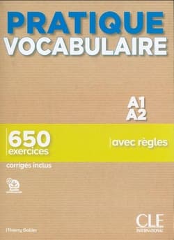 Pratique Vocabulaire Niveau A1-A2 + corriges - Thierry Gallier