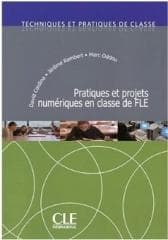 Pratiques et projets numeriques en classe de FLE - David Cordina,  Rambert Jerome, Marc Oddou