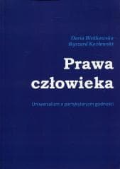 Prawa człowieka. Uniwersalizm a partykularyzm.. - Bieńkowska Daria, Kozłowski Ryszard