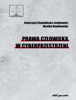 Prawa człowieka w cyberprzestrzeni - Monika Nowikow