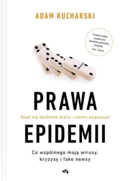Prawa epidemii Skąd się epidemie biorą i czemu wygasają? - Adam Kucharski