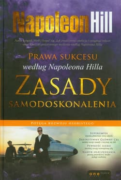 Prawa sukcesu według Napoleona Hilla Zasady samodoskonalenia - Napoleon Hill