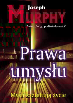 Prawa umysłu.Myśli kształtują życie - Joseph Murphy