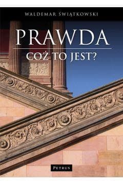 Prawda Cóż to jest? - Waldemar Świątkowski