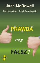 Prawda czy fałsz? - Bob Hostetler, Woodworth Ralph, Josh McDowell