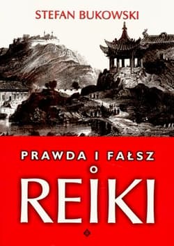 Prawda i fałsz o Reiki - Stefan Bukowski