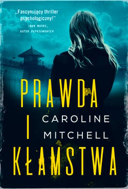 Prawda i kłamstwa - Caroline Mitchell