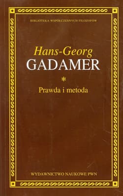Prawda i metoda Zarys hermeneutyki filozoficznej - Gadamer Hans-Georg