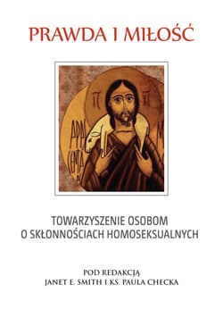 Prawda i miłość. Towarzyszenie osobom o skłonnościach homoseksualnych - ebook - Smith Janet E., father Paul Check